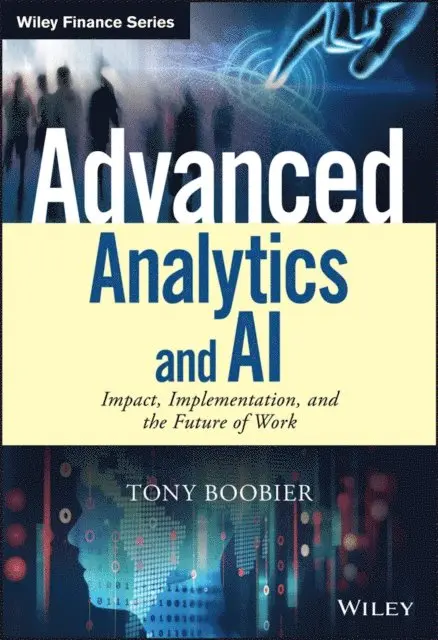 Tony Boobier - Advanced Analytics and AI, E-bok. Tillgänglighet: Lägg i varukorg