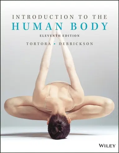 Bryan H. Derrickson, Gerard J. Tortora - Introduction to the Human Body, E-bok