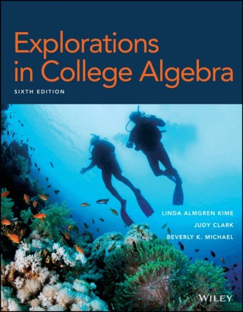 Beverly K. Michael, Judith Clark, Linda Almgren Kime - Explorations in College Algebra, E-bok