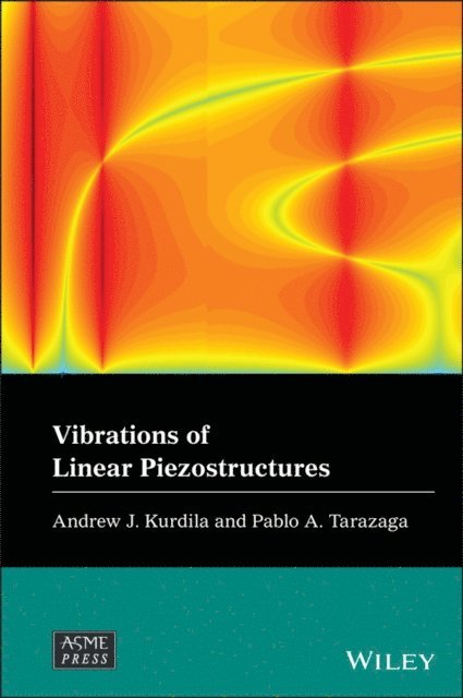 Pablo A. Tarazaga, Andrew J. Kurdila - Vibrations of Linear Piezostructures, E-bok