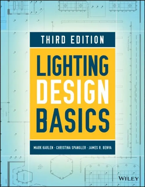 James R. Benya, Christina Spangler, Mark Karlen - Lighting Design Basics, E-bok. Tillgänglighet: Lägg i varukorg