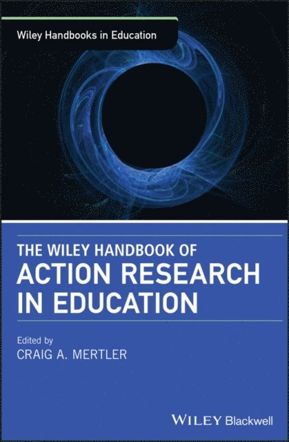 Craig A. Mertler - Wiley Handbook of Action Research in Education, E-bok