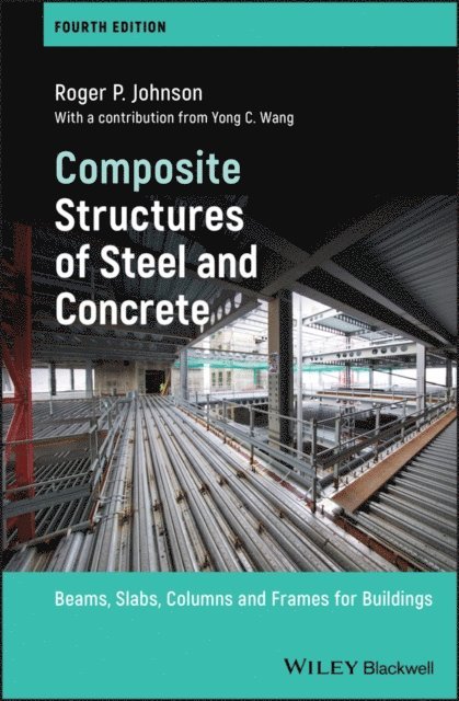 Roger P. Johnson - Composite Structures of Steel and Concrete, E-bok