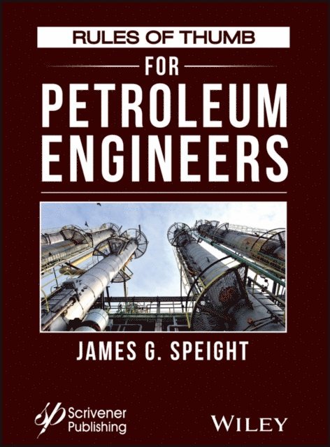 James G. Speight - Rules of Thumb for Petroleum Engineers, E-bok