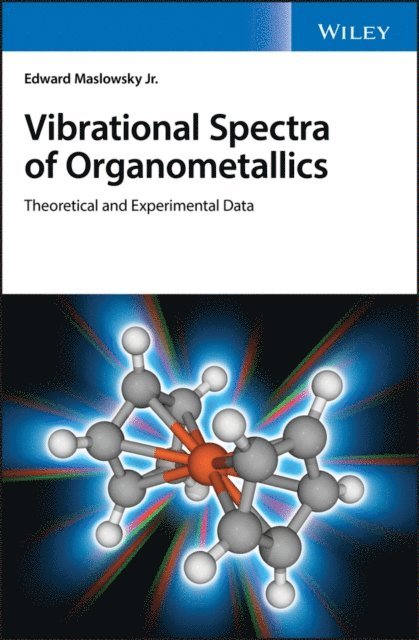 Jr. Edward Maslowsky - Vibrational Spectra of Organometallics, E-bok