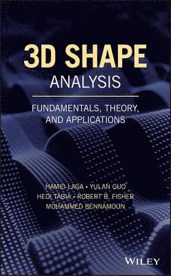 3D Shape Analysis by Hamid Laga, Yulan Guo, Hedi Tabia, Robert B Fisher, Mohammed Bennamoun