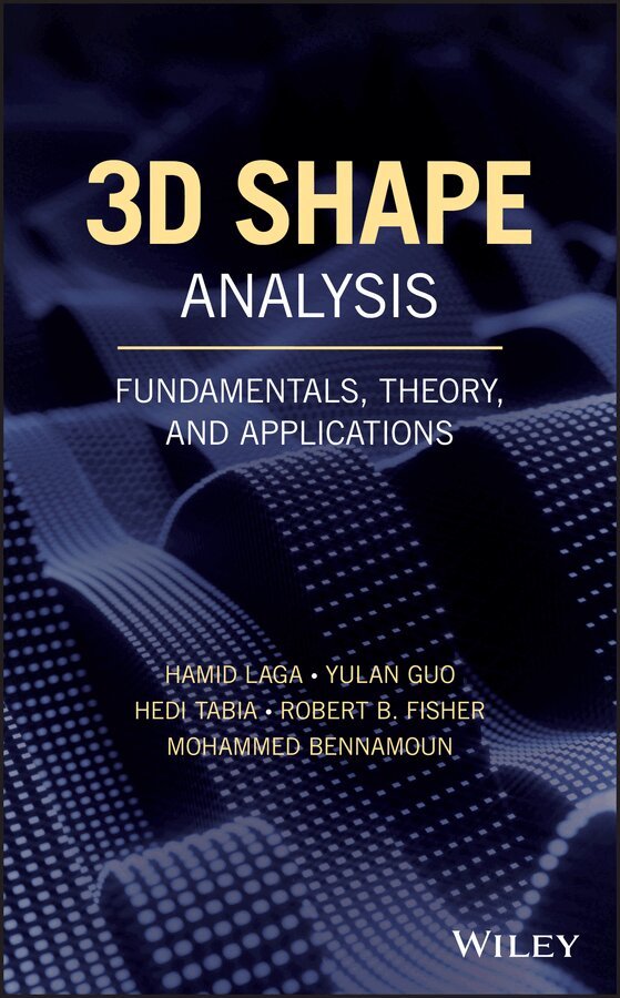 Hamid Laga, Yulan Guo, Hedi Tabia, Robert B. Fisher, Mohammed Bennamoun - 3D Shape Analysis – Fundamentals, Theory, and Applications. Tillgänglighet: Tillfälligt slut