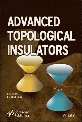 Huixia Luo - Advanced Topological Insulators, Inbunden