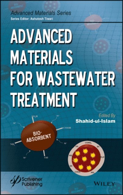 Shahid Ul Islam - Advanced Materials for Wastewater Treatment, E-bok