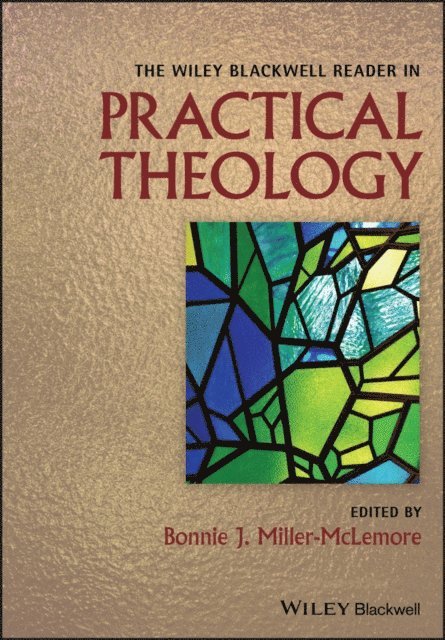 Bonnie J. Miller-McLemore - Wiley Blackwell Reader in Practical Theology, E-bok