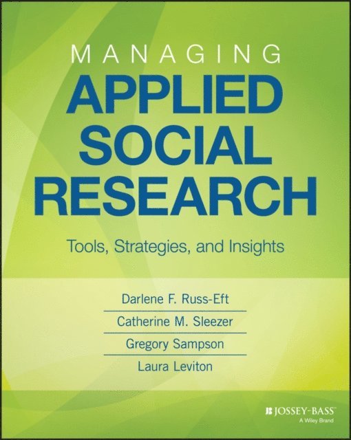 Laura C. Leviton, Gregory Sampson Gruener, Catherine M. Sleezer, Darlene F. Russ-Eft - Managing Applied Social Research, E-bok