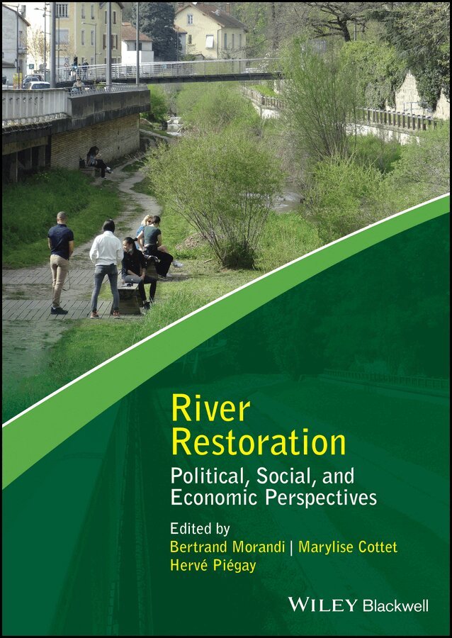 Bertrand Morandi, Marylise Cottet, Hervé Piégay - River Restoration – Political, Social, and Economic Perspectives. Tillgänglighet: Tillfälligt slut