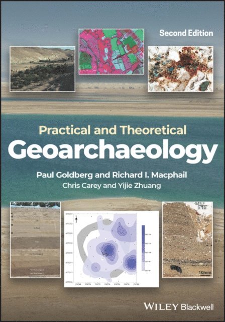 Yijie Zhuang, Chris Carey, Richard I. Macphail, Paul Goldberg - Practical and Theoretical Geoarchaeology, E-bok