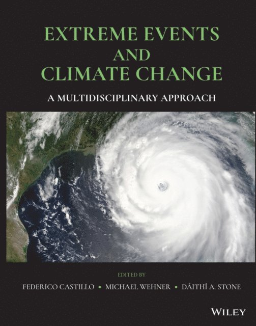 D ith  A. Stone, Michael Wehner, Federico Castillo - Extreme Events and Climate Change, E-bok