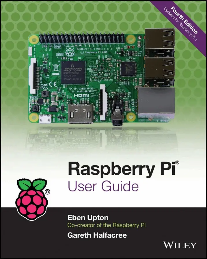 Eben Upton, Gareth Halfacree - Raspberry Pi User Guide 4e. Tillgänglighet: Tillfälligt slut