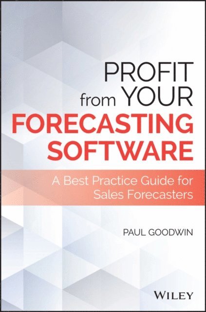 Paul Goodwin - Profit From Your Forecasting Software, E-bok