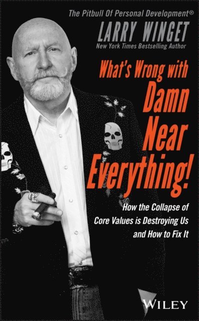 Larry Winget - What's Wrong with Damn Near Everything!, E-bok