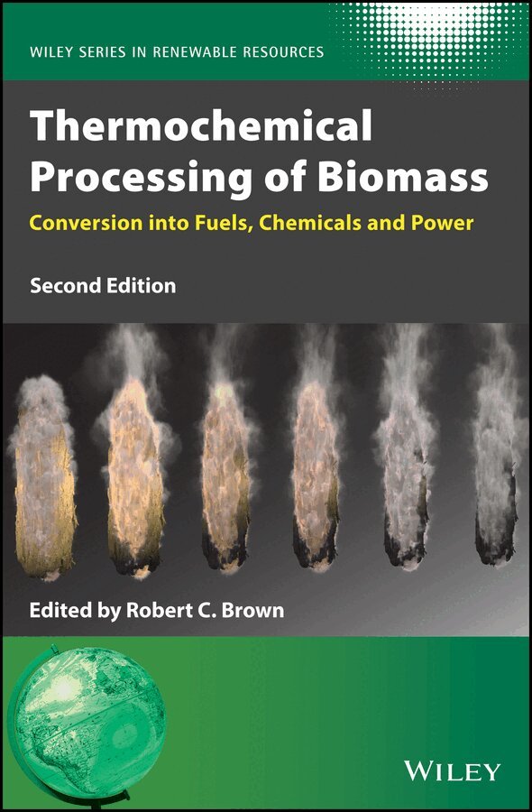 Robert C. Brown - Thermochemical Processing of Biomass – Conversion into Fuels, Chemicals and Power, 2nd Edition. Tillgänglighet: Tillfälligt slut