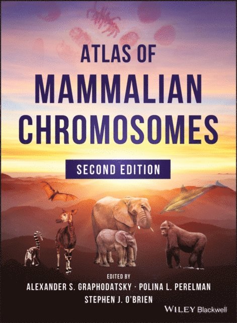 Polina L. Perelman, Alexander S. Graphodatsky, Stephen J. O'Brien - Atlas of Mammalian Chromosomes, E-bok