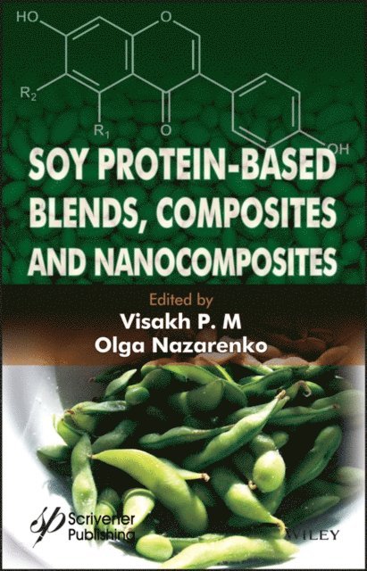 Olga B. Nazarenko, Visakh P. M. - Soy Protein-Based Blends, Composites and Nanocomposites, E-bok