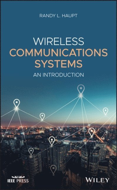 Randy L. Haupt - Wireless Communications Systems, E-bok