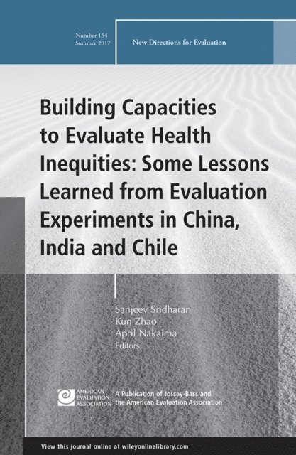 April Nakaima, Kun Zhao, Sanjeev Sridharan - Building Capacities to Evaluate Health Inequities: Some Lessons Learned from Evaluation Experiments in China, India and Chile, E-bok