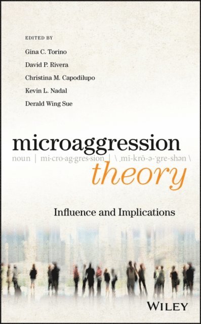 Derald Wing Sue, Kevin L. Nadal, Christina M. Capodilupo, David P. Rivera, Gina C. Torino - Microaggression Theory, E-bok