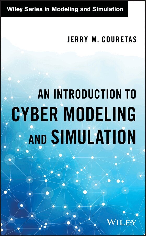 Jerry M. Couretas - Introduction to Cyber Modeling and Simulation. Tillgänglighet: Tillfälligt slut