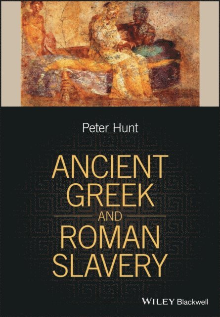Peter Hunt - Ancient Greek and Roman Slavery, E-bok