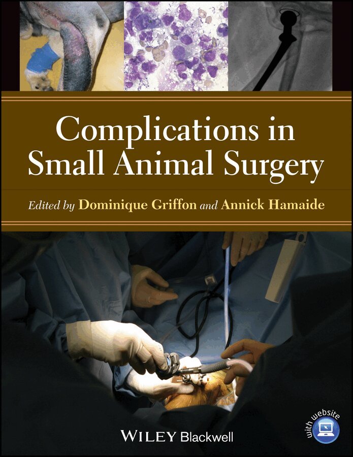 Dominique Griffon, Annick Hamaide - Complications in Small Animal Surgery. Tillgänglighet: Tillfälligt slut