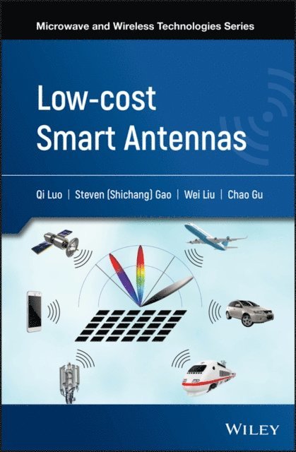 Chao Gu, Wei Liu, Steven Shichang Gao, Qi Luo - Low-cost Smart Antennas, E-bok