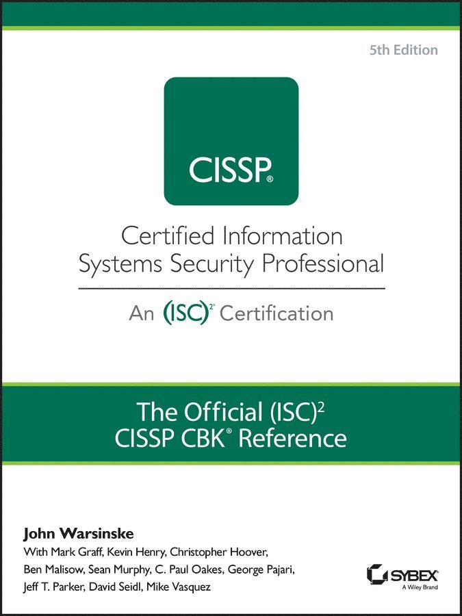 John Warsinske, Mark Graff, Kevin Henry, Christopher Hoover, Ben Malisow, Sean Murphy, C. Paul Oakes, George Pajari, Jeff T. Parker, David Seidl, Mike Vasquez - Official (ISC)2 CISSP CBK Reference. Tillgänglighet: Tillfälligt slut