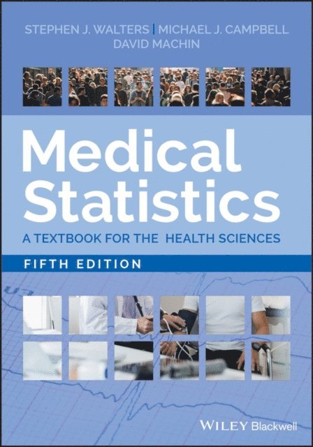 David Machin, Michael J. Campbell, Stephen J. Walters - Medical Statistics, E-bok