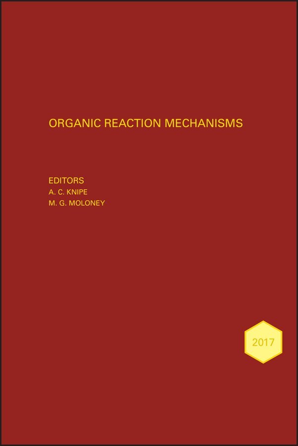 A. C. Knipe, Mark G. Moloney - Organic Reaction Mechanisms 2017 – An annual survey covering the literature dated January to December 2017. Tillgänglighet: Tillfälligt slut