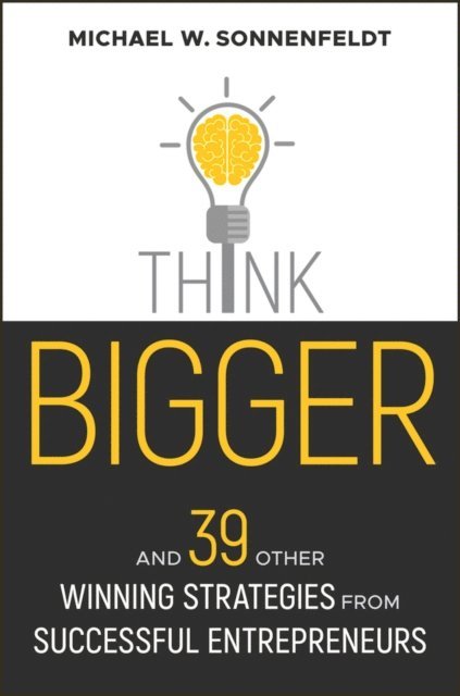Michael W. Sonnenfeldt - Think Bigger, E-bok