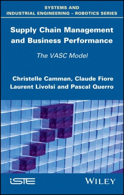 Pascal Querro, Laurent Livolsi, Claude Fiore, Christelle Camman - Supply Chain Management and Business Performance, E-bok