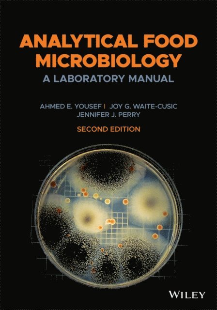 Jennifer J. Perry, Joy G. Waite-Cusic, Ahmed E. Yousef - Analytical Food Microbiology, E-bok