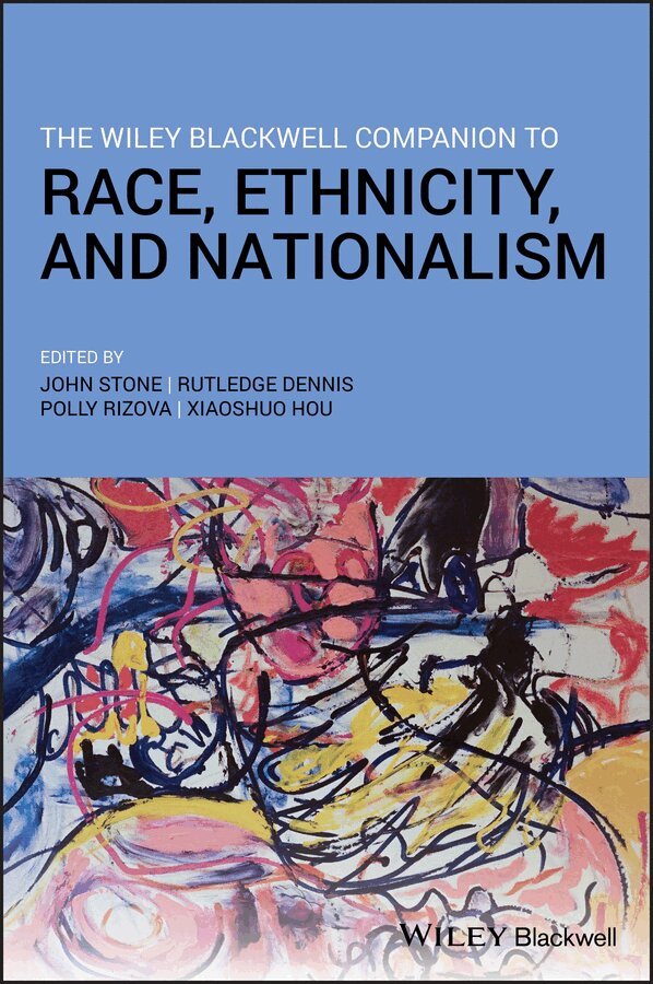 John Stone, Rutledge M. Dennis, Polly Rizova, Xiaoshuo Hou - Wiley Blackwell Companion to Race, Ethnicity, and Nationalism. Tillgänglighet: Tillfälligt slut