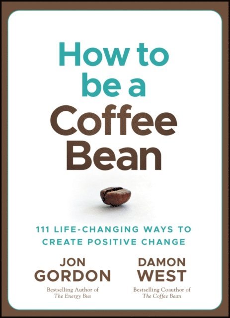 Damon West, Jon Gordon - How to be a Coffee Bean, E-bok