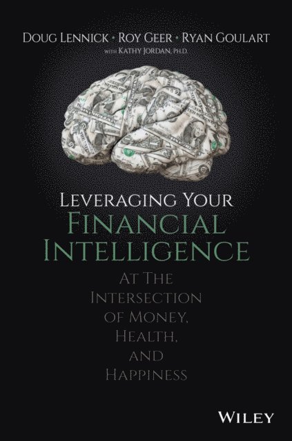 Ryan Goulart, Roy Geer, Doug Lennick - Leveraging Your Financial Intelligence, E-bok