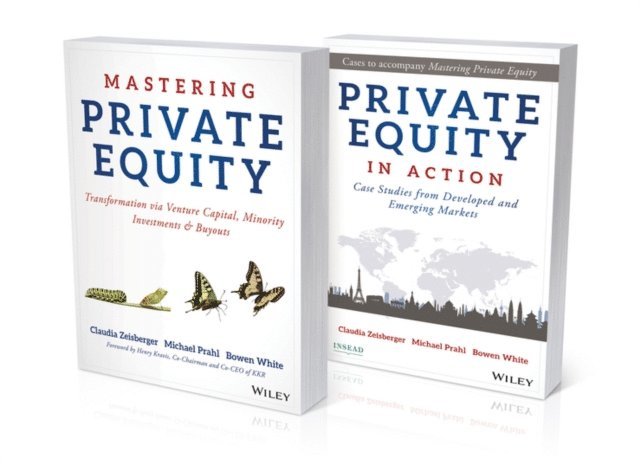 Bowen White, Michael Prahl, Claudia Zeisberger - Mastering Private Equity Set, E-bok