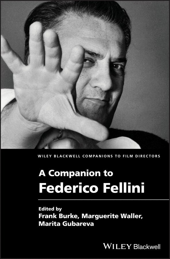 Frank Burke, Marguerite Waller, Marita Gubareva - Wiley Blackwell Companion to Frederico Fellini. Tillgänglighet: Tillfälligt slut