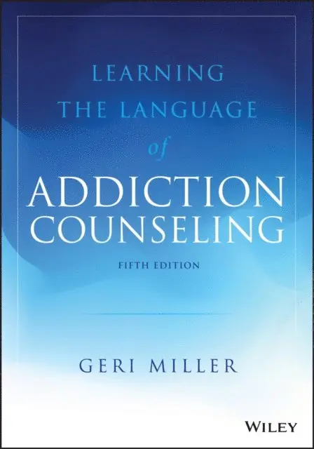 Geri Miller - Learning the Language of Addiction Counseling, E-bok. Tillgänglighet: Lägg i varukorg
