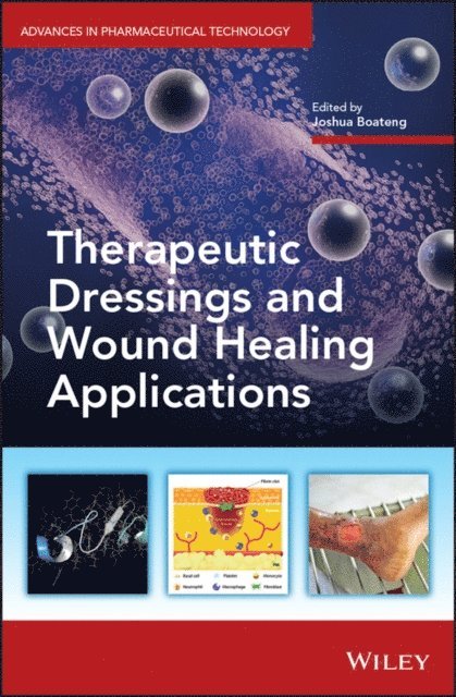 Joshua Boateng - Therapeutic Dressings and Wound Healing Applications, E-bok