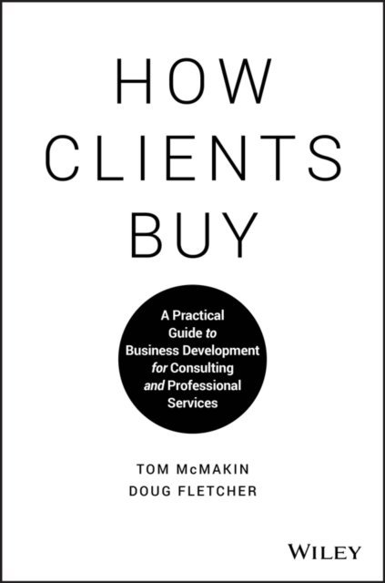 Doug Fletcher, Tom McMakin - How Clients Buy, E-bok