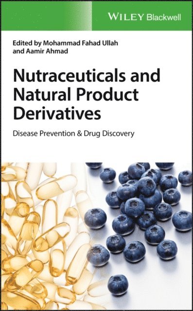 Aamir Ahmad, Mohammad Fahad Ullah - Nutraceuticals and Natural Product Derivatives, E-bok