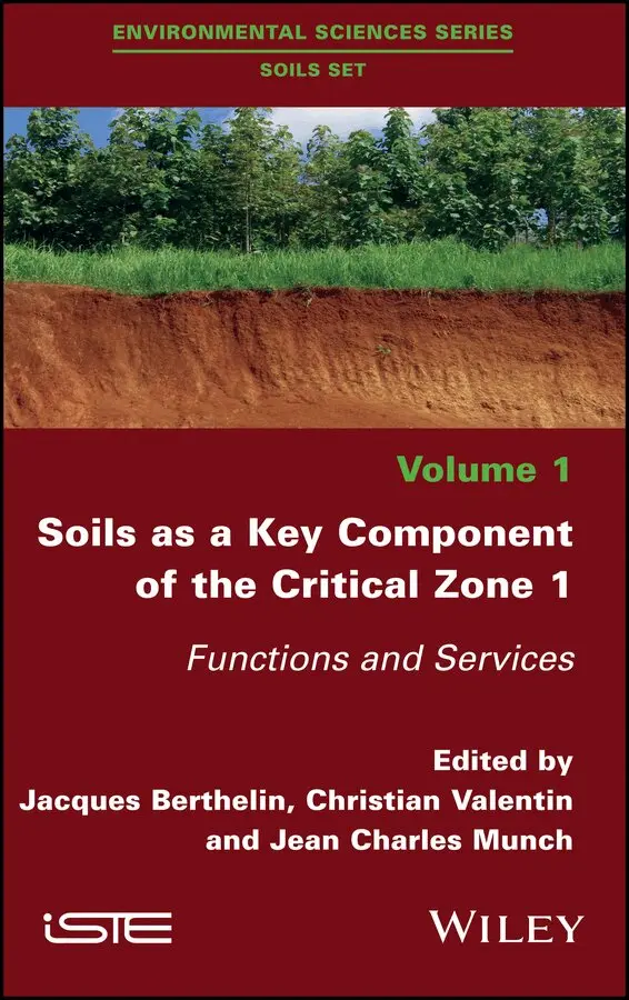 J Berthelin - Soils as a Key Component of the Critical Zone 1 – Functions and Services. Tillgänglighet: Tillfälligt slut