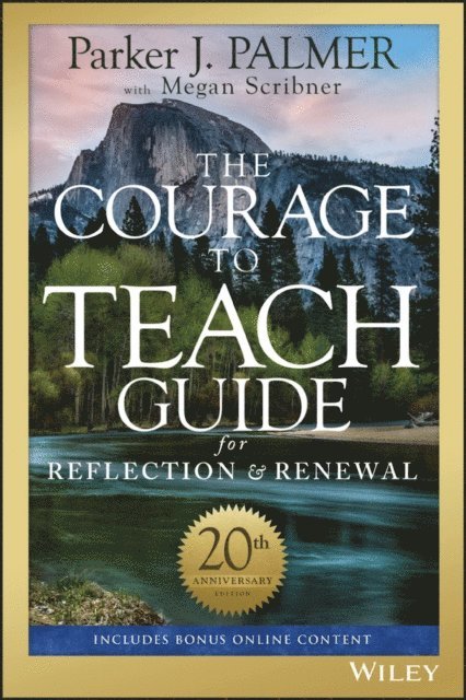 Parker J. Palmer - Courage to Teach Guide for Reflection and Renewal, E-bok