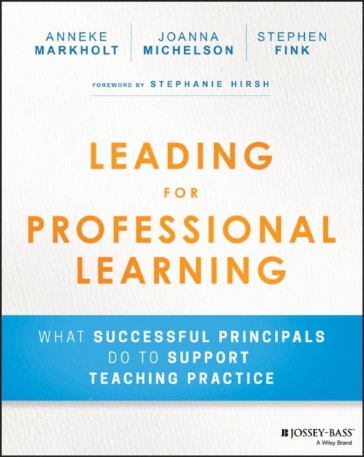 Stephen Fink, Joanna Michelson, Anneke Markholt - Leading for Professional Learning, E-bok