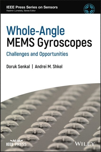 Andrei M. Shkel, Doruk Senkal - Whole-Angle MEMS Gyroscopes, E-bok